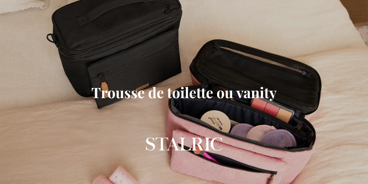 Trousse de toilette ou vanity : lequel choisir en voyage